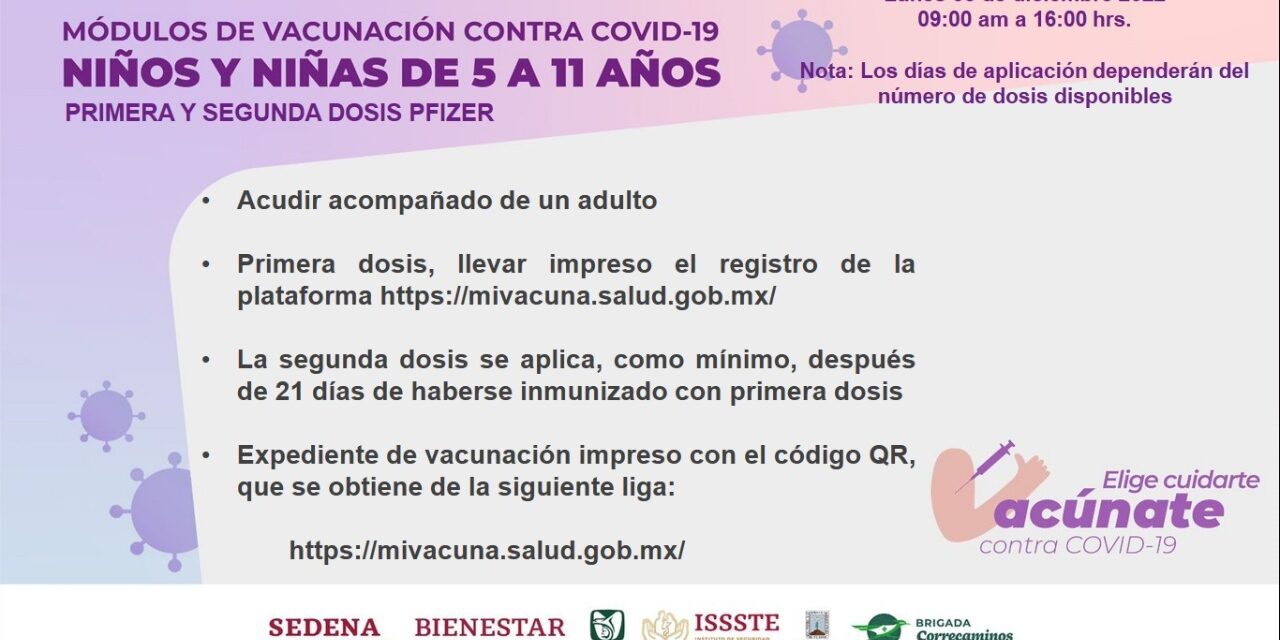 LLAMAN AUTORIDADES SANITARIAS A PADRES DE FAMILIA A VACUNAR CONTRA COVID-19 A MENORES DE 5 A 11 AÑOS