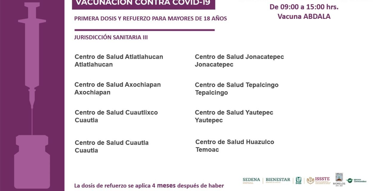 CONTINÚA GOBIERNO DE MORELOS APLICANDO VACUNAS CONTRA COVID-19 A PERSONAS MAYORES DE 18 AÑOS   La jornada estará activa del 18 al 21 de abril en centros de salud